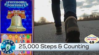Freedom Fortunes slot machine and 25,000 Steps