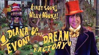 FIRST LOOK- WILLY WONKA DREAM FACTORY SLOT MACHINE
