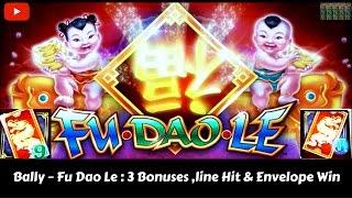 Bally - Fu Dao Le : 3 Bonuses , line Hit and Envelope Win !!!