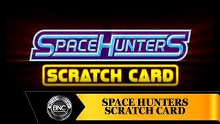 Space Hunters Scratch Card slot by PlayPearls