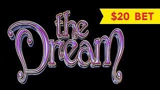 The Dream Slot - $20 Max Bet - GREAT SESSION & BONUS, YEAH!!!