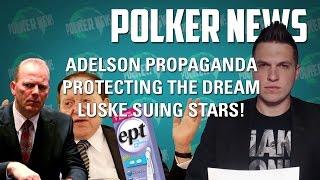 Polkernews - This Week On 2+2: Luske To Sue Stars, Adelson Propaganda, And Protecting The Dream
