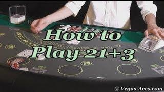 How to Play 21 plus 3