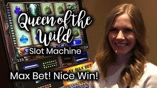 Queen of the Wild Max Bet! Nice Win!!!