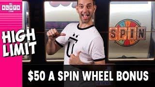 • HIGH LIMIT $50/Spin Bonus! • Wheel of FORTUNE!