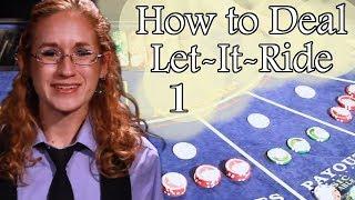 How To Deal Let-It-Ride Part 1 of 4