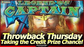 Taking the Credit Prize Chance.  Did It Work?  Legend of Captain Throwback Thursday Live Play/Bonus!