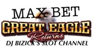 Great Eagle Returns Slot Machine  ~ MAX BET ~ FREE SPIN BONUS! ~ Bay Mills Casino! • DJ BIZICK'S SLO