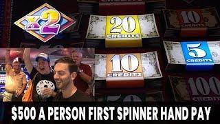 • $500/Person First Spinner HANDPAY! • Can We Keep It Going? Line It UP!