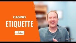 Top Ten List of Casino Etiquette feat. Annoyed Pit Boss Eric Sherwood