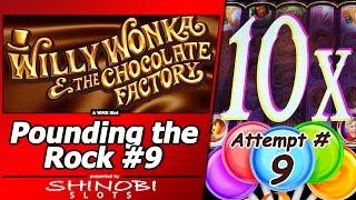 Pounding the Rock #9 - Attempt #9 on Willy Wonka and the Chocolate Factory  Slot by WMS