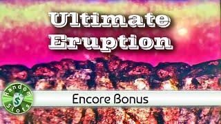 Ultimate Eruption slot machine, Encore Bonus