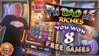 •MEGA JACKPOT WIN! •Gettin' Rich on Fu Dao Le Riches! •8 Free Games!