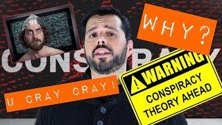 Conspiracy Theories! How people create them and why you are so willing to believe!