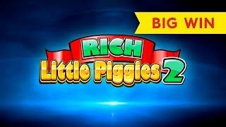 Rich Little Piggies 2 Slot - BIG WIN, ALL FEATURES!