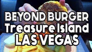 Beyond Burger Review Treasure Island Las Vegas