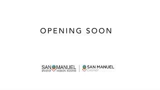 San Manuel Casino Opening Soon