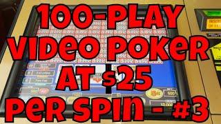 100-play Video Poker at $25 Per Spin at a Reno Casino - Session #3