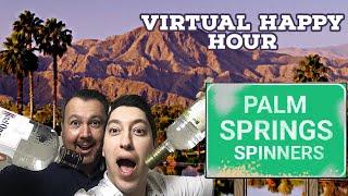 •LIVE: Virtual Happy Hour with the Palm Springs Spinners! •#MondaywithTheMensez