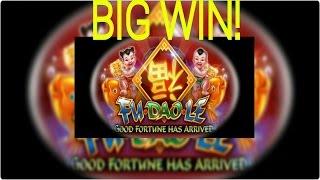BIG WIN! **Fu Dao Le Bonus w/GOOD FORTUNE!**