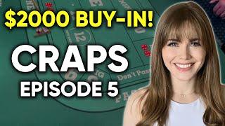 CRAPS Episode 5! $2000 Buy In! 5 Is Definitely My Number!!