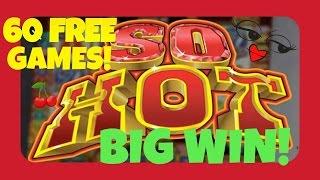**SO HOT** 60 FREE GAMES! BIG WIN!