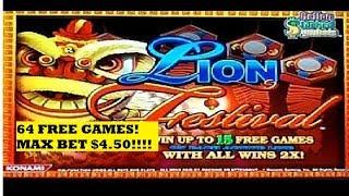 LIONS FESTIVAL 64 FREE GAMES MAX BET $4.50 THAN THE FU 2 CENT DENOM!