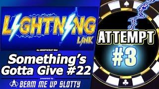 Something's Gotta Give #22 - Attempt #3 on Lightning Link series: Best Bet
