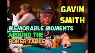 Gavin Smith - Memorable Moments around the Poker Table