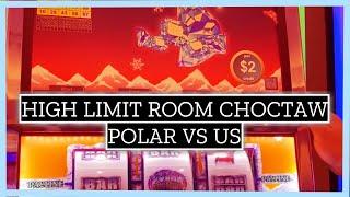 THIS IS WHY I LOVE POLAR HIGH ROLLER - CHOCTAW HIGH LIMIT ROOM VGT SLOT