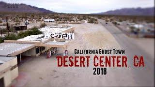 2018 GHOST Town Update: Desert Center, CA