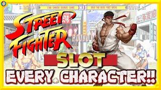 EVERY FIGHTER on Street Fighter 2 Slot!!!