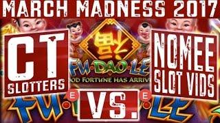 MARCH MADNESS 2017 - FU DAO LE Slot Machine (EAST Coast Round #2) Slot Machine Tournament