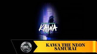 Kawa The Neon Samurai slot by Arcadem
