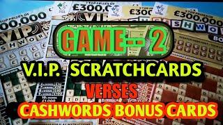 •Scratchcard V.I.P.• Vs •Cashword Bonus Scratchcard•Tuesday game...Round-2•..   (night classic)