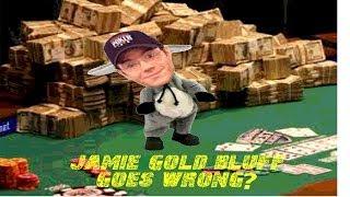 Jamie Gold Bluff Goes Wrong?