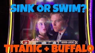 • Will the Titanic SINK (again?) with Buffalo • • BONUS VIDEO • Slot Machine w Brian Christopher