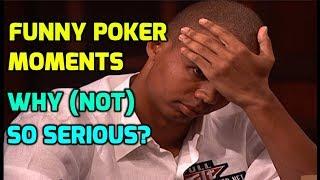Funny Poker Moments - Why (not) so Serious?