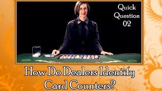 How Do Dealers Identify Card Counters?