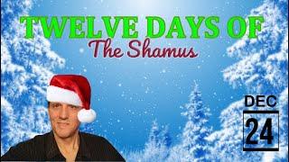 Twelve Days of The Shamus - Day 12 (2022)