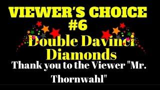 Viewer's Choice #6, Davinci Diamonds II