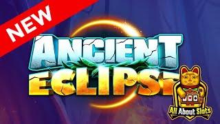 Ancient Eclipse Slot - Bang Bang Games - Online Slots & Big Wins