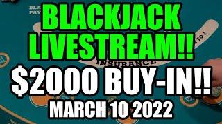 DID THE EXTRA $$$ WORK!? BLACKJACK!! $2000 Buy in March 10th 2022