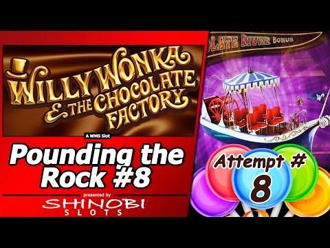 Pounding the Rock #8 - Attempt #8 on Willy Wonka and the Chocolate Factory  Slot by WMS