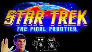Star Trek: The Final Frontier • The Slot Cats •