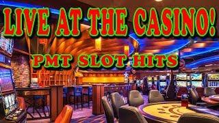 • LIVE AT THE CASINO w/ PMT SLOT HITS AND STUFF