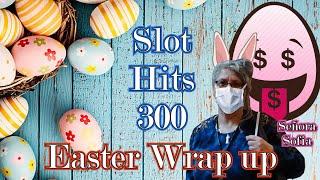 Slot Hits 300: Easter Wrap up!