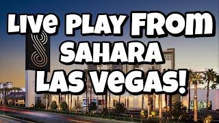 LIVE Casino Slot Play from Sahara Las Vegas!