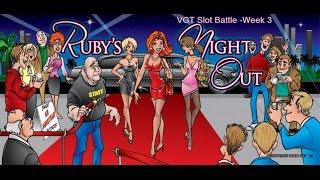 VGT Slot Battle *Ruby's Night Out* Week 3