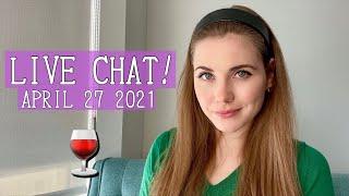 Live chat! April 27 2021